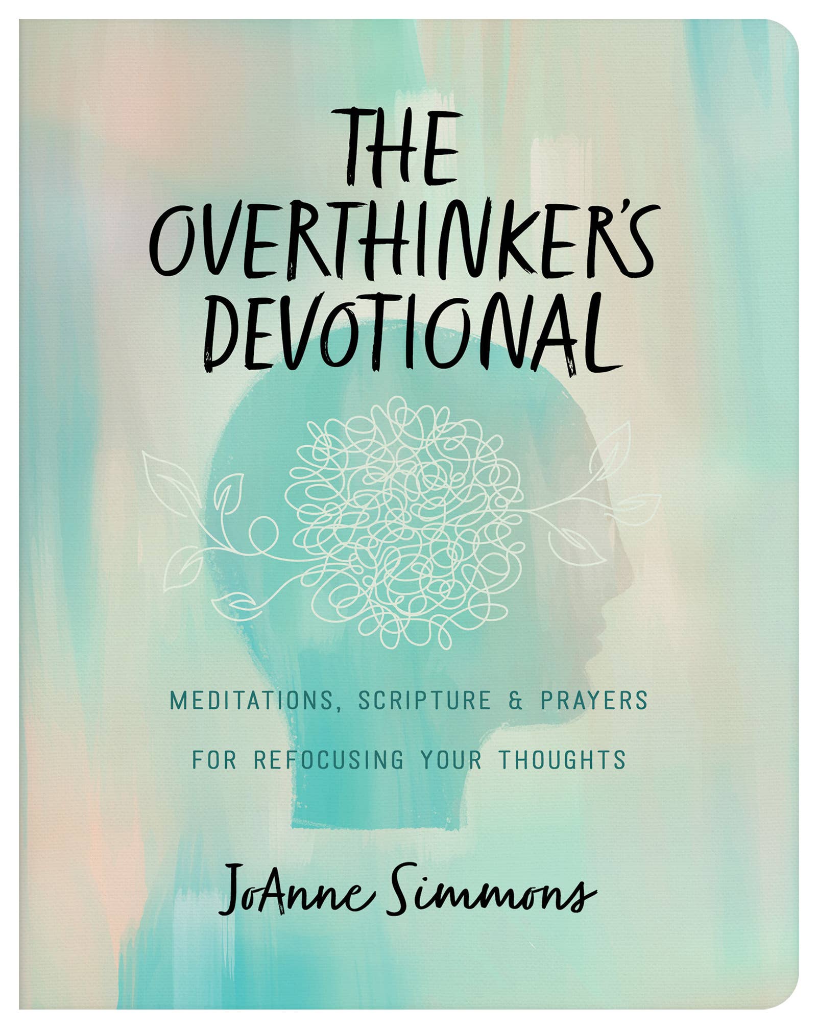 The Overthinker’s Devotional